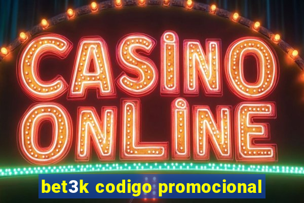 bet3k codigo promocional